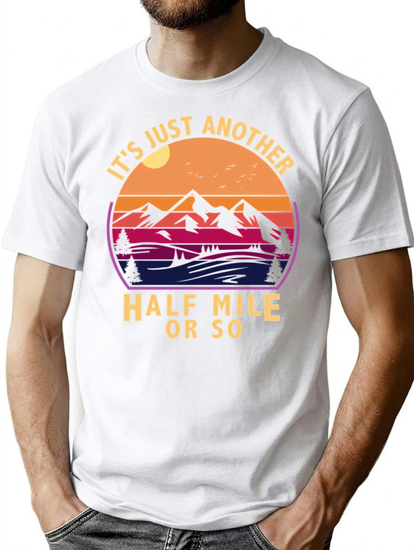 It'S Just Another Half Mile Or So Camping Vintage T-Shirt for Men & Women, T-Shirts Graphic Tee - White