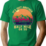 It'S Just Another Half Mile Or So Camping Vintage T-Shirt for Men & Women, T-Shirts Graphic Tee - Green