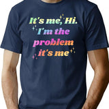 It'S Me Hi I'M The Problem It'S Me T-Shirt for Men & Women, T-Shirts Graphic Tee - Navy