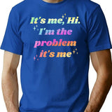 It'S Me Hi I'M The Problem It'S Me T-Shirt for Men & Women, T-Shirts Graphic Tee - Blue