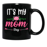 It'S My Mom Day New Mother'S Day Gift For Mom With Flowers Black Coffee Mug - Black