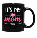 It'S My Mom Day New Mother'S Day Gift For Mom With Flowers Black Coffee Mug - Black