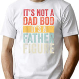 It'S Not A Dad Bod It'S A Father Figure Funny Retro Vintage T-Shirt for Men & Women, T-Shirts Graphic Tee - White