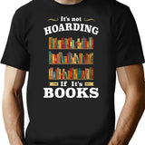 It'S Not Hoarding If It'S Books T-Shirt for Men & Women, T-Shirts Graphic Tee - Black