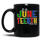 It'S The Juneteenth For Me Black History Pride June 19 1865 Black Coffee Mug