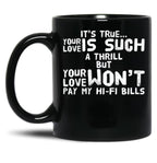 It'S True Your Love White Text Black Coffee Mug