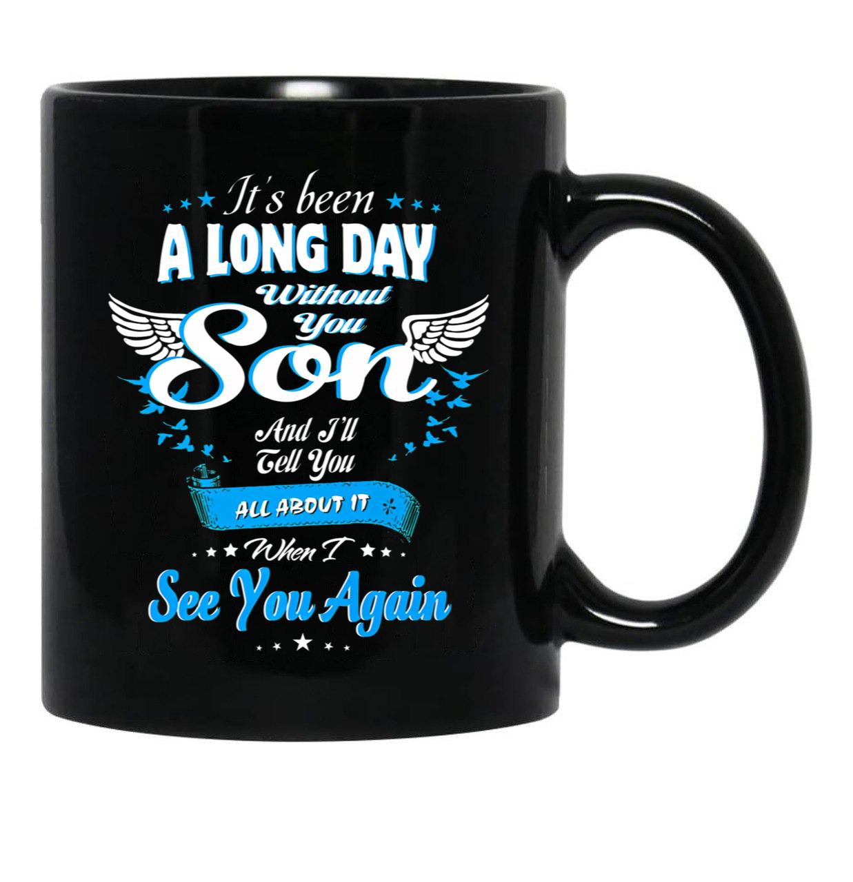 It_S Been A Long Day Without You My Son Black Coffee Mug - Black