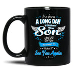 It_S Been A Long Day Without You My Son Black Coffee Mug