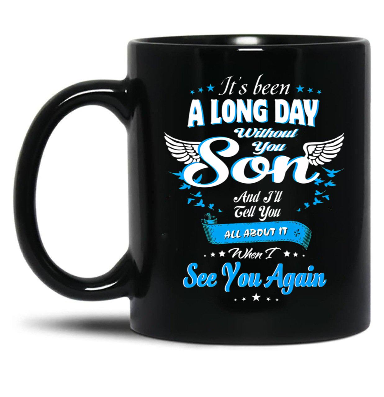 It_S Been A Long Day Without You My Son Black Coffee Mug