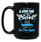 It_S Been A Long Day Without You My Son Black Coffee Mug