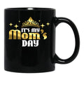 Its My Moms Day Funny Cute Mama Gift For Mothers Day Gifts Black Coffee Mug - Black