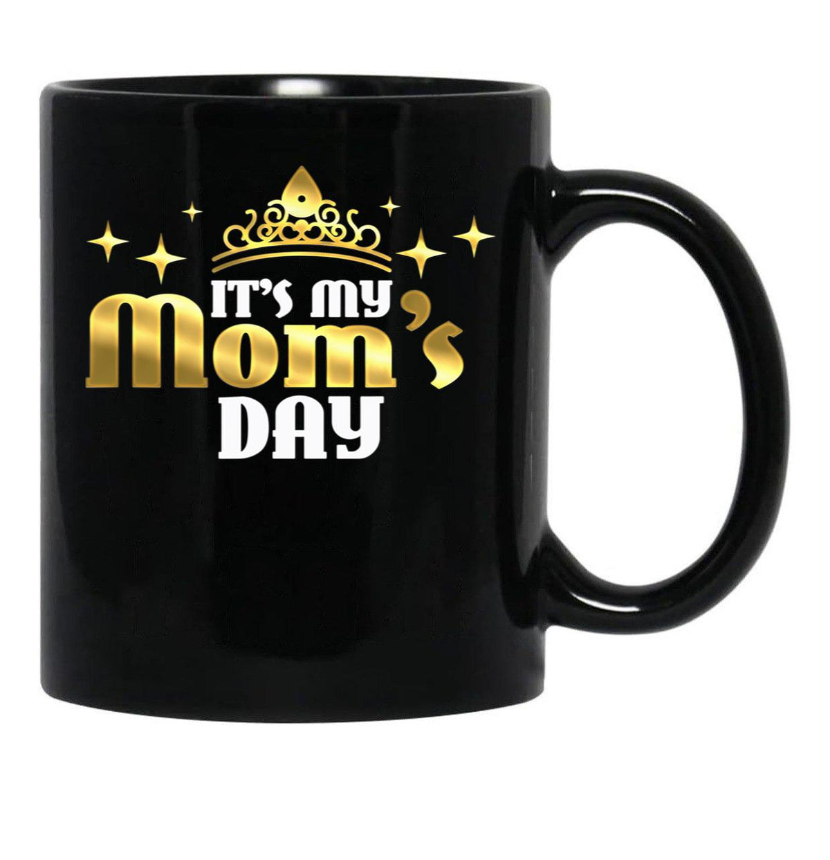 Its My Moms Day Funny Cute Mama Gift For Mothers Day Gifts Black Coffee Mug - Black