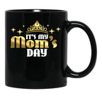 Its My Moms Day Funny Cute Mama Gift For Mothers Day Gifts Black Coffee Mug - Black