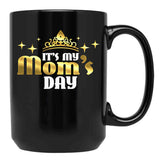 Its My Moms Day Funny Cute Mama Gift For Mothers Day Gifts Black Coffee Mug - Black