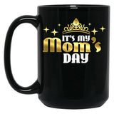 Its My Moms Day Funny Cute Mama Gift For Mothers Day Gifts Black Coffee Mug
