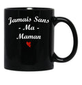 Jamais Sans Ma Maman Black Coffee Mug - Black