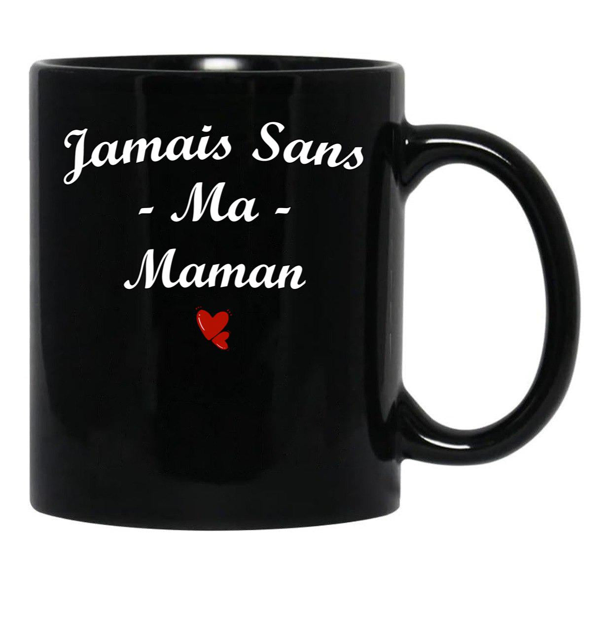 Jamais Sans Ma Maman Black Coffee Mug - Black