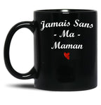 Jamais Sans Ma Maman Black Coffee Mug