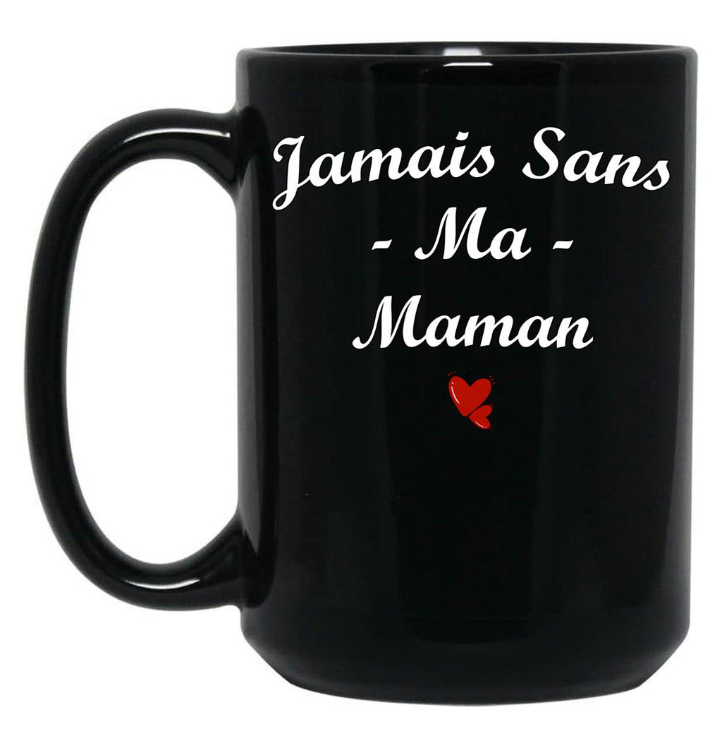 Jamais Sans Ma Maman Black Coffee Mug