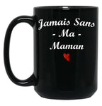 Jamais Sans Ma Maman Black Coffee Mug
