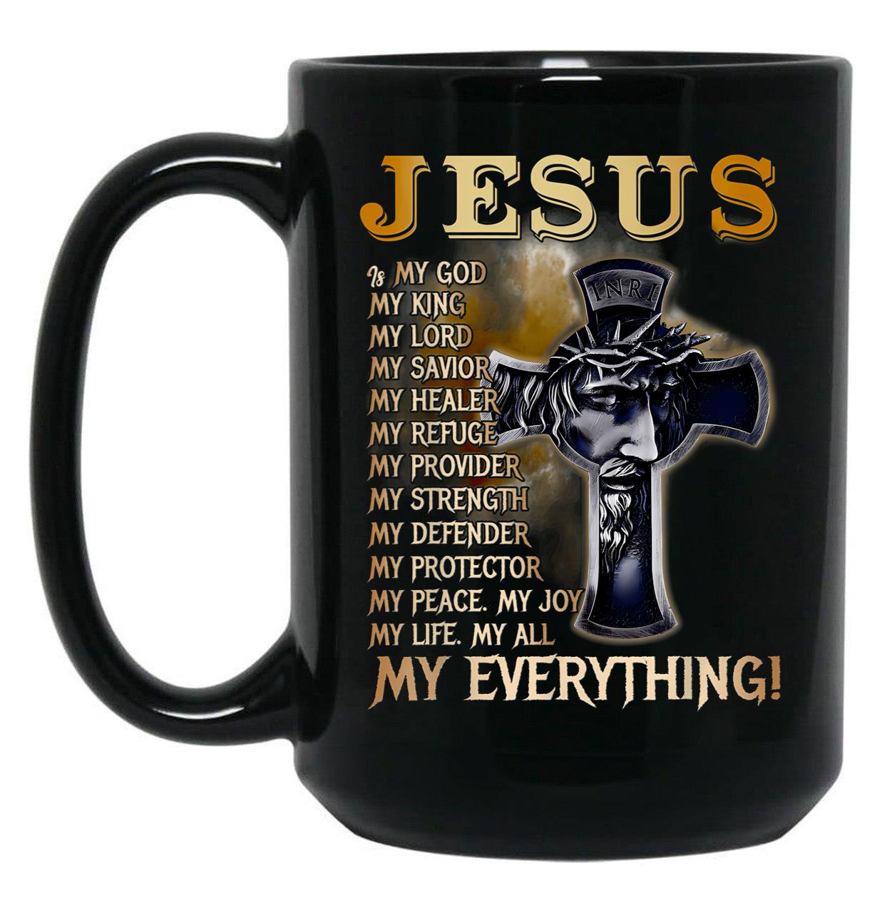 Jesus Is My God My King My Lord My Savior Black Coffee Mug