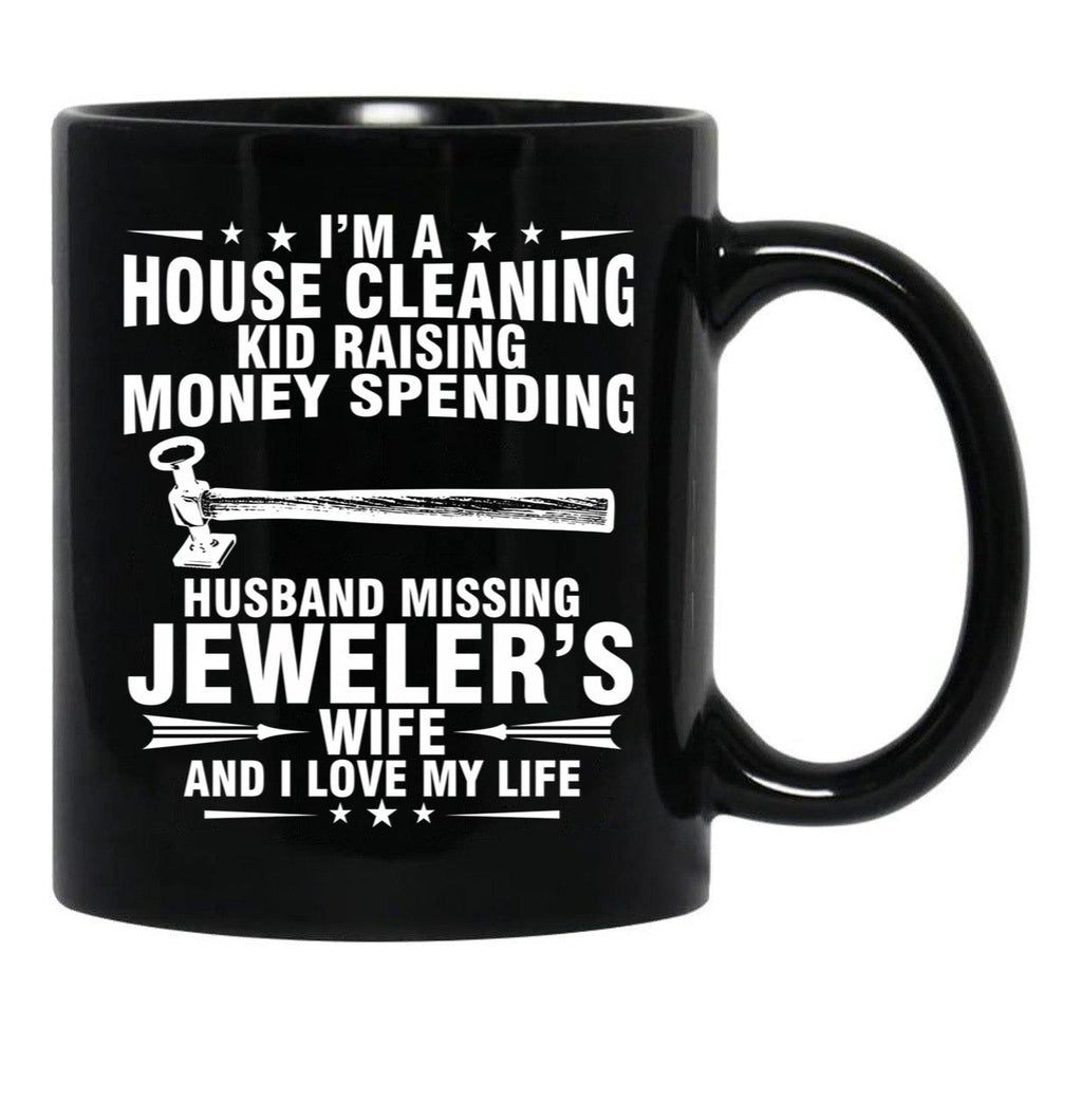 Jeweler Wife And I Love My Life Black Coffee Mug - Black