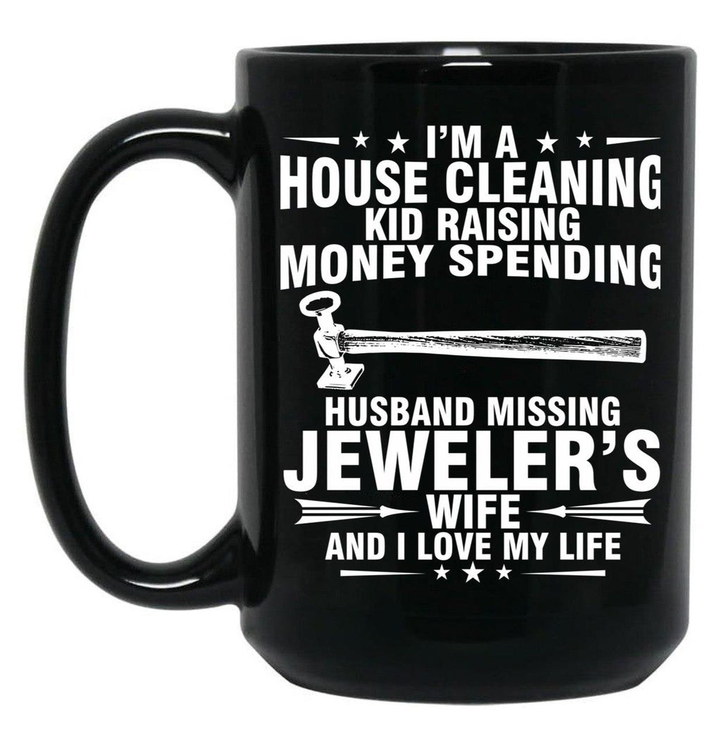 Jeweler Wife And I Love My Life Black Coffee Mug