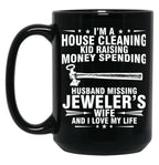 Jeweler Wife And I Love My Life Black Coffee Mug