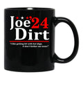 Joe Dirt 2024 Election - Funny Elect For President Movie Show Black Coffee Mug - Black