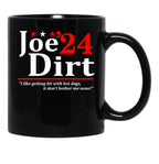 Joe Dirt 2024 Election - Funny Elect For President Movie Show Black Coffee Mug - Black