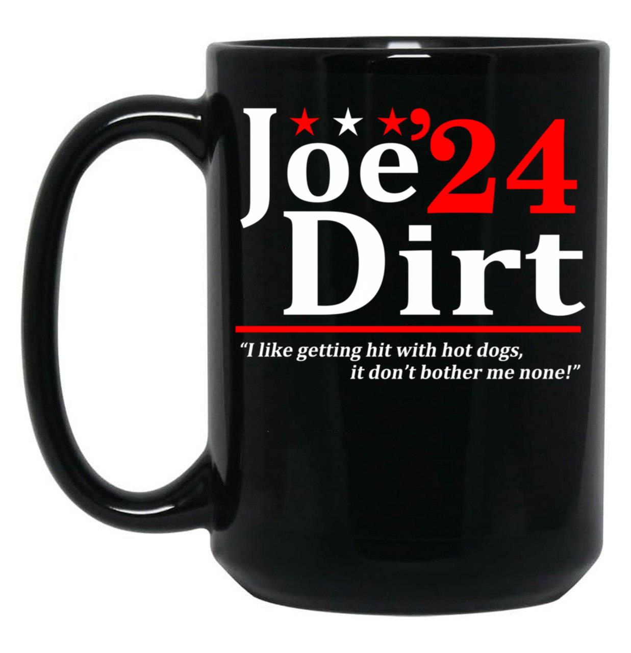 Joe Dirt 2024 Election - Funny Elect For President Movie Show Black Coffee Mug