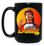 Joe Dirt - Dang 90S Styled Design Gift For Fans Black Coffee Mug