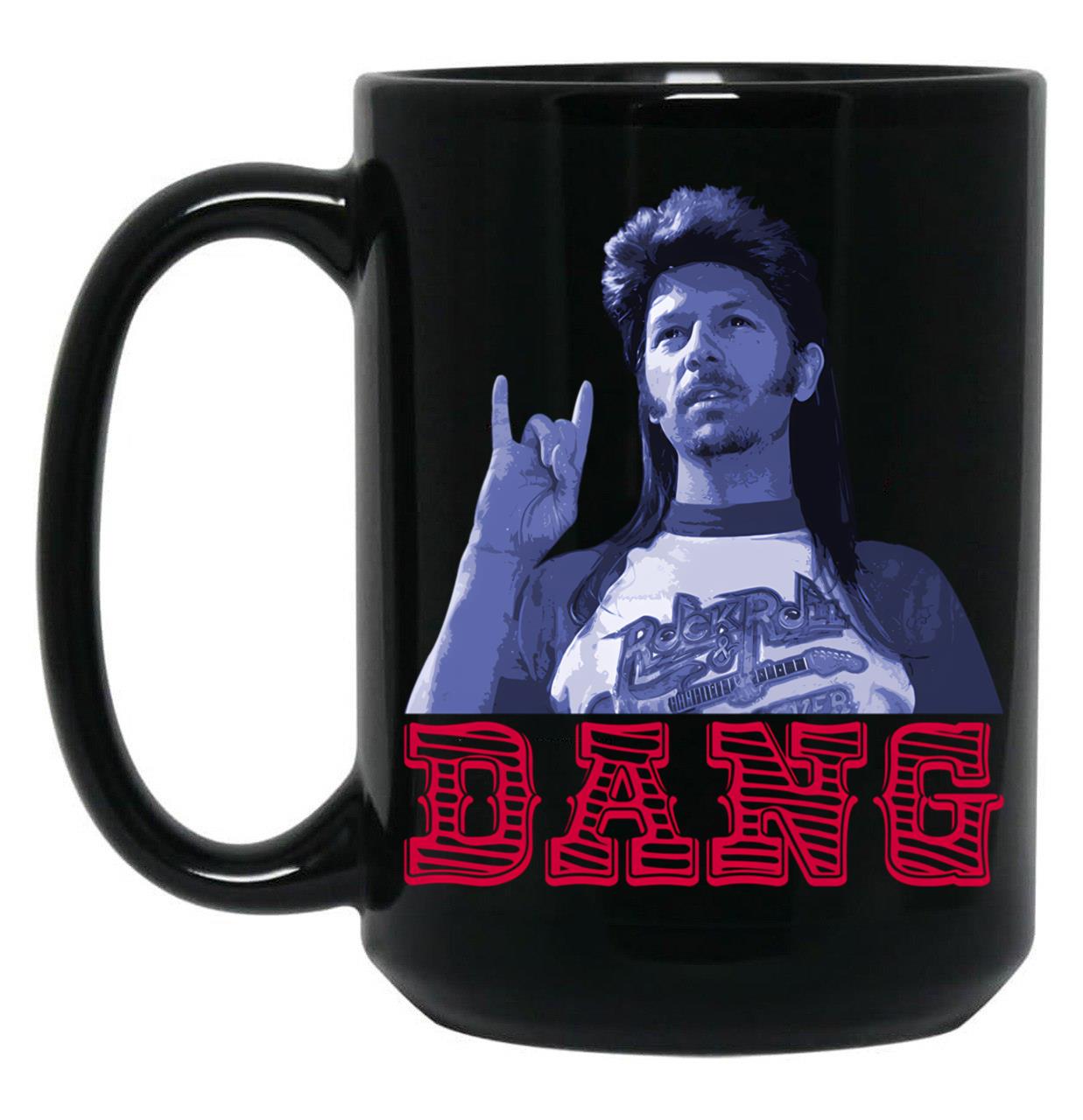 Joe Dirt Dang Funny Black Coffee Mug