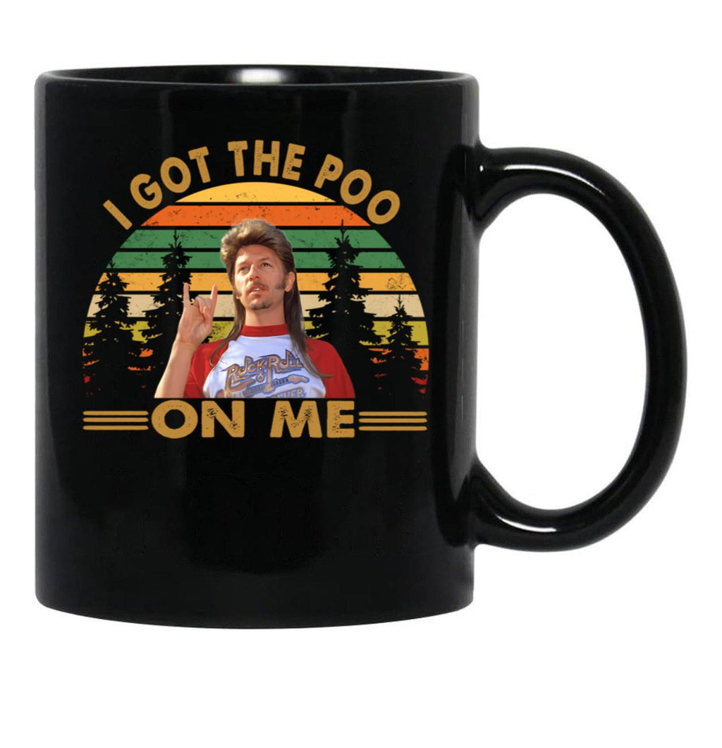 Joe Dirt I Got The Poo On Me Black Coffee Mug - Black