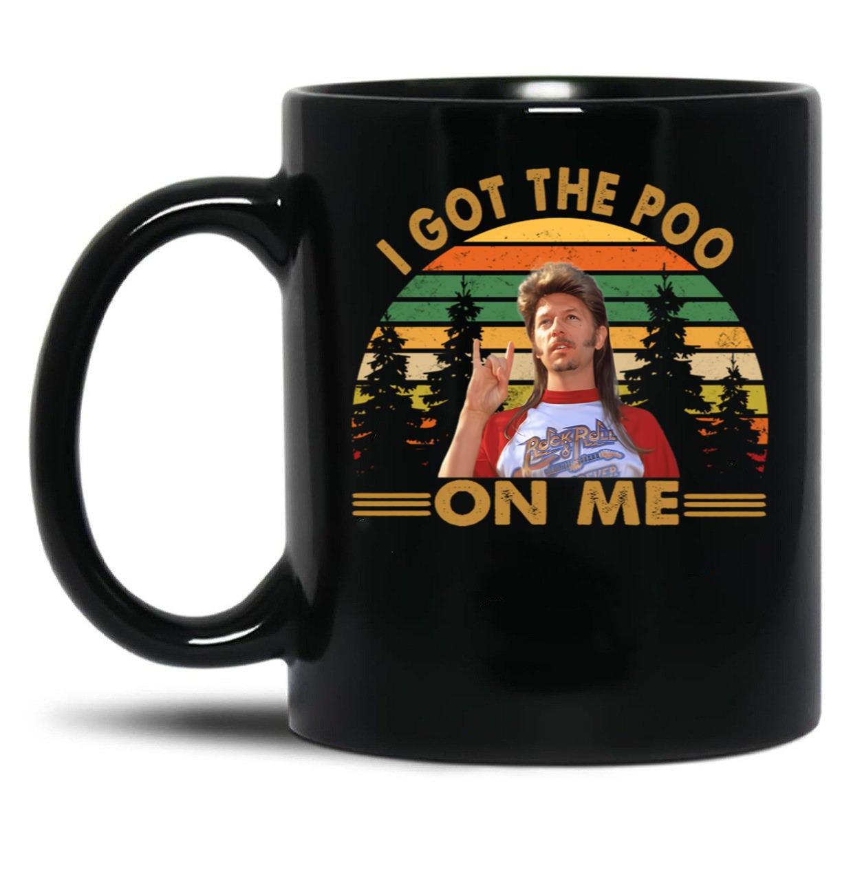 Joe Dirt I Got The Poo On Me Black Coffee Mug