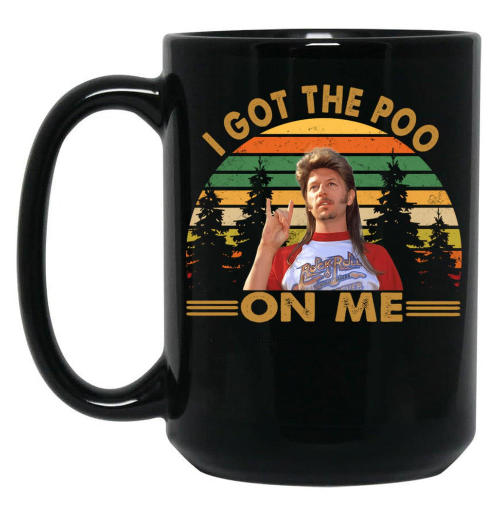 Joe Dirt I Got The Poo On Me Black Coffee Mug