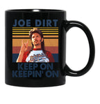 Joe Dirt Keep On Keepin' On Retro Style Gift For Fans Black Coffee Mug - Black