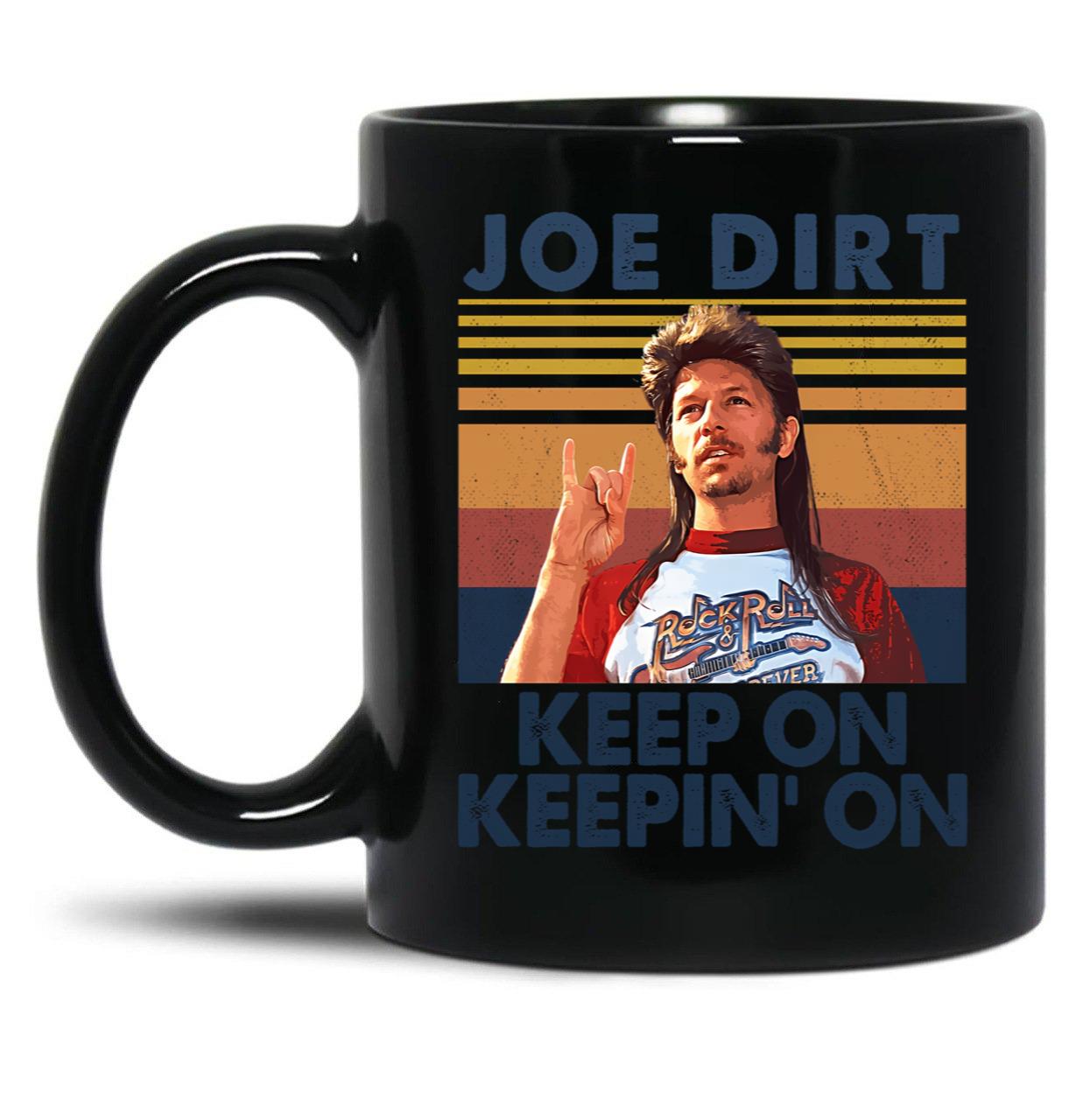 Joe Dirt Keep On Keepin' On Retro Style Gift For Fans Black Coffee Mug