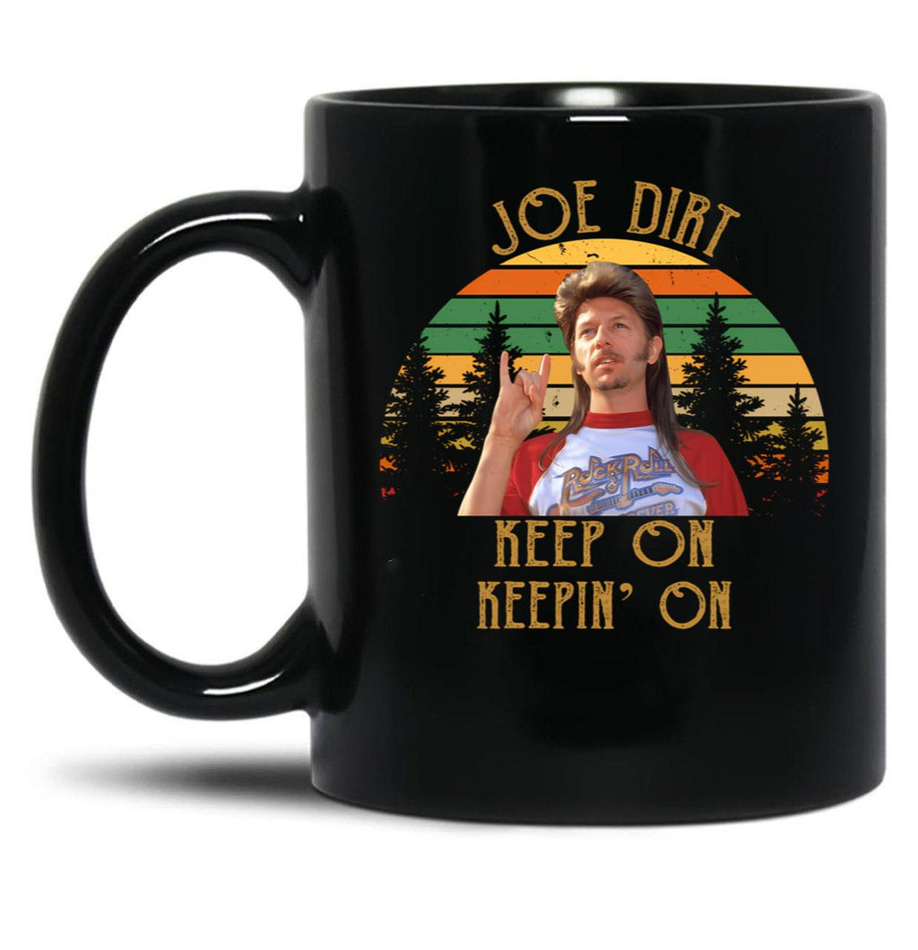 Joe Dirt Keep On Keepin' On Vintage Black Coffee Mug
