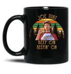 Joe Dirt Keep On Keepin' On Vintage Black Coffee Mug