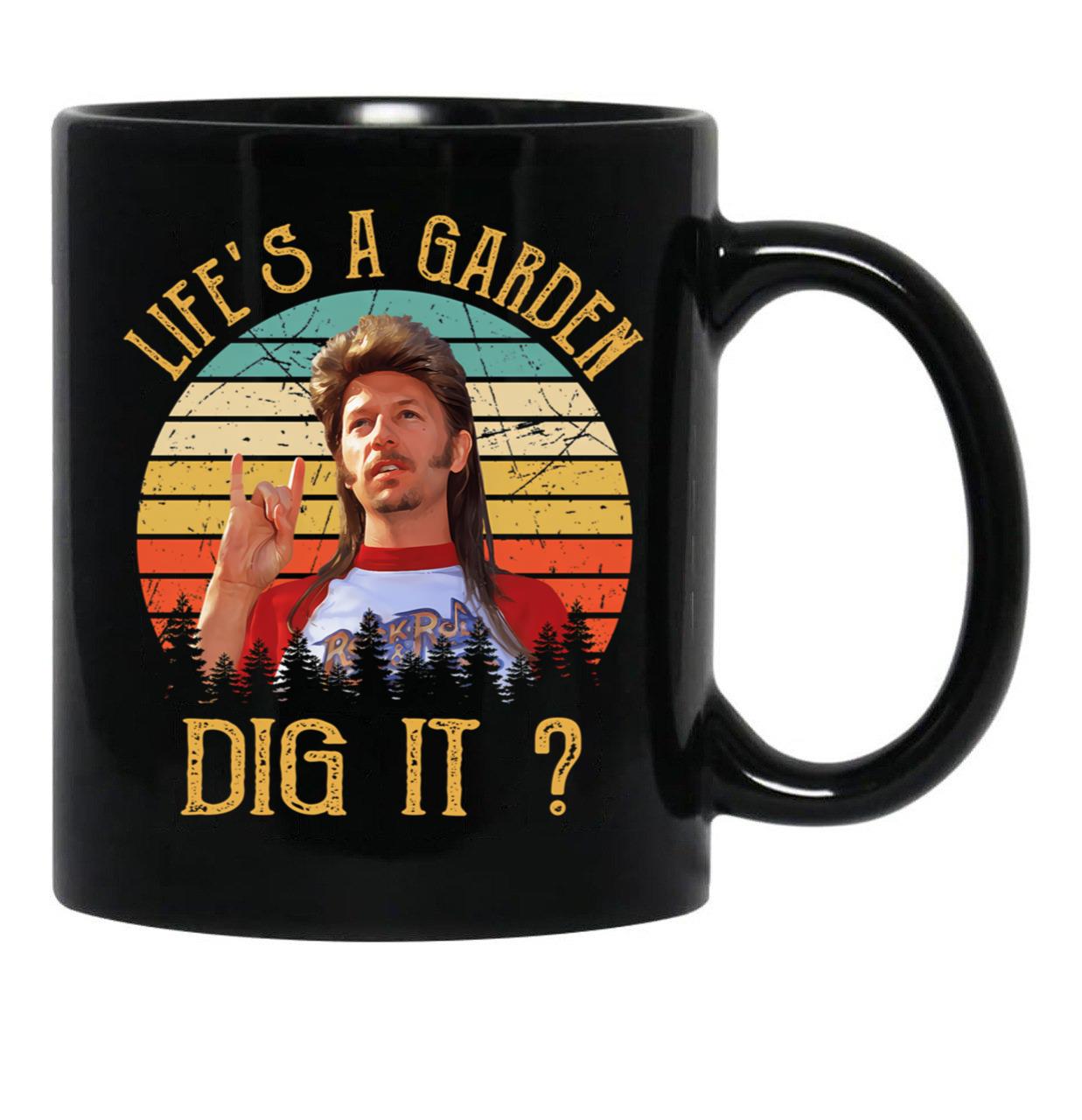 Joe Dirt Life'S A Garden Dig It Vintage Black Coffee Mug - Black