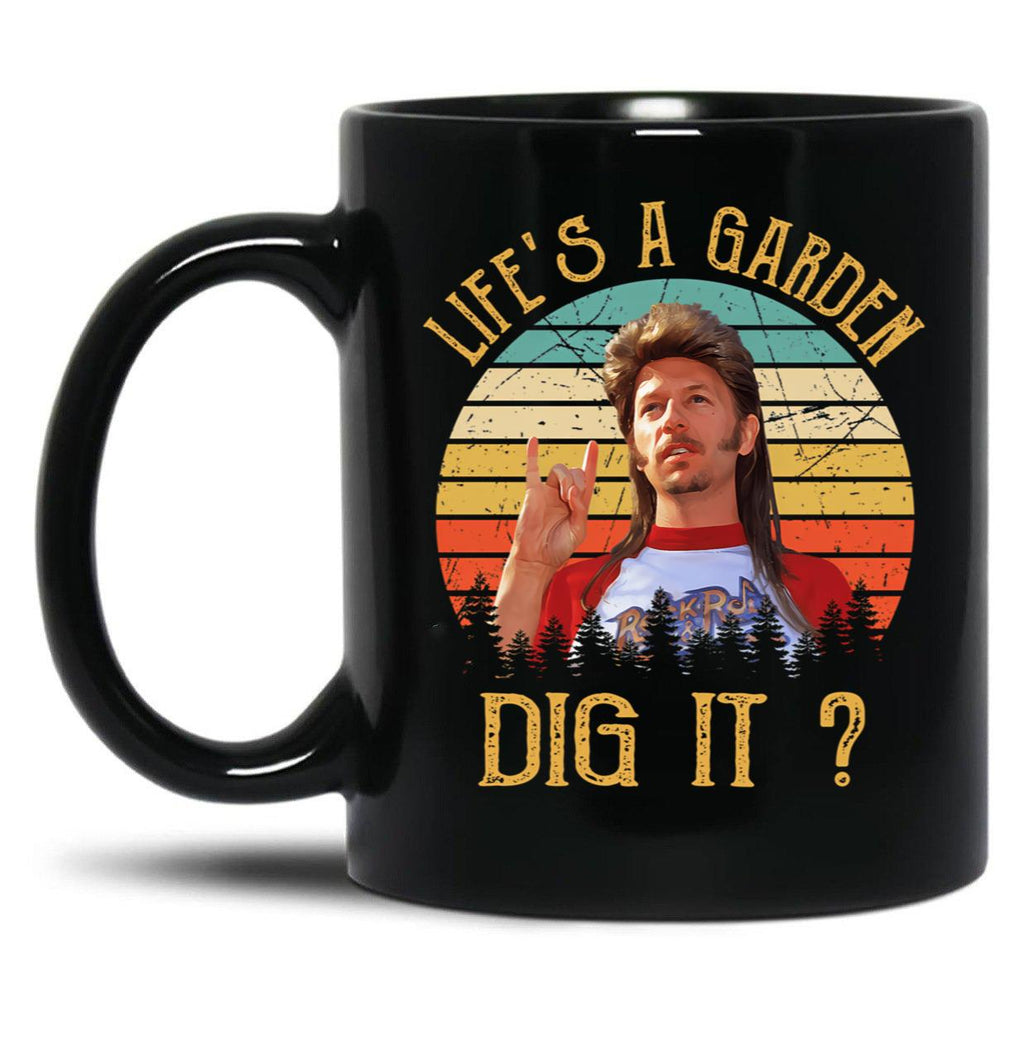 Joe Dirt Life'S A Garden Dig It Vintage Black Coffee Mug