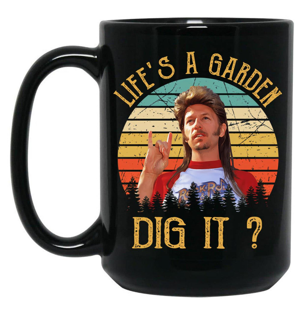 Joe Dirt Life'S A Garden Dig It Vintage Black Coffee Mug