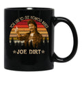 Joe Dirt You Like To See Homos Naked Vintage Black Coffee Mug - Black