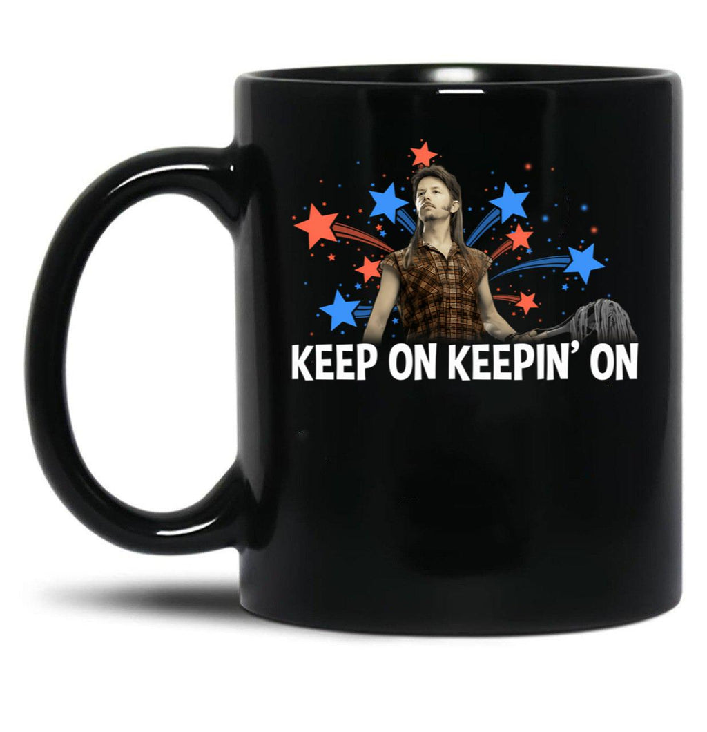 Joe Dirts Firework Stand Keep On Keepin On Joe Dirt 4Th Of July Funny 4Th Of July Joe Dirt Merica 4Th Of July Gifts Black Coffee Mug