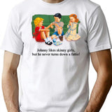 Johnny Likes Skinny Girls But He Never Turns Down A Fattie T-Shirt for Men & Women, T-Shirts Graphic Tee - White