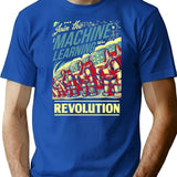 Join The Machine Learning Revolution T-Shirt for Men & Women, T-Shirts Graphic Tee - Blue