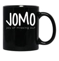 Jomo (Joy Of Missing Out) Black Coffee Mug - Black
