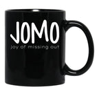 Jomo (Joy Of Missing Out) Black Coffee Mug - Black