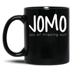 Jomo (Joy Of Missing Out) Black Coffee Mug
